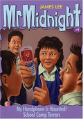 Mr. Midnight #09 : My Handphone is Haunted!/School Camp Terrors