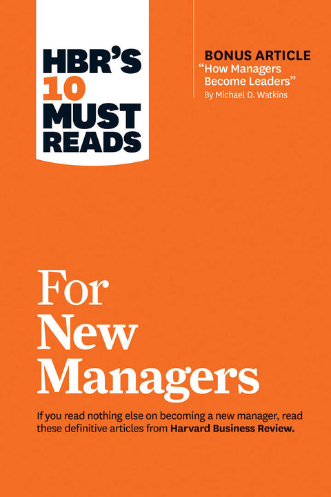 HBR's 10 Must Reads: For New Managers