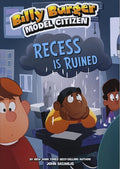 Billy Burger, Model Citizen: Recess Is Ruined