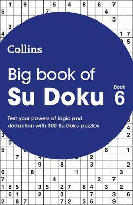 Big Book of Su Doku Book 6 : 300 Su Doku Puzzles