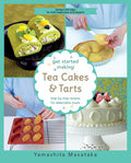 Get Started Making: Tea Cakes and Tarts