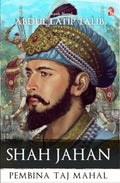 Shah Jahan: Pembina Taj Mahal