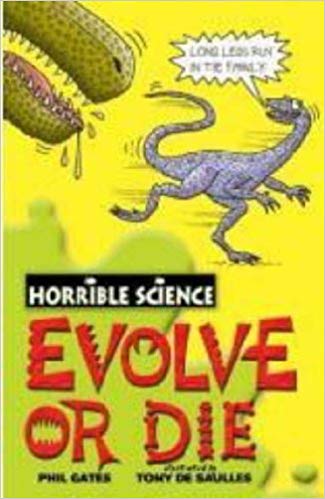 HORRIBLE SCIENCE- EVOLVE OR DIE