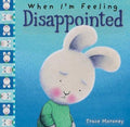 WHEN I`M FEELING DISAPPOINTED