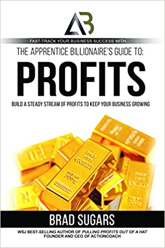 The Apprentice Billionaire's Guide to Profits