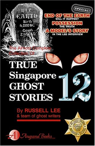 TRUE SINGAPORE GHOST STORIES VOLUME 12