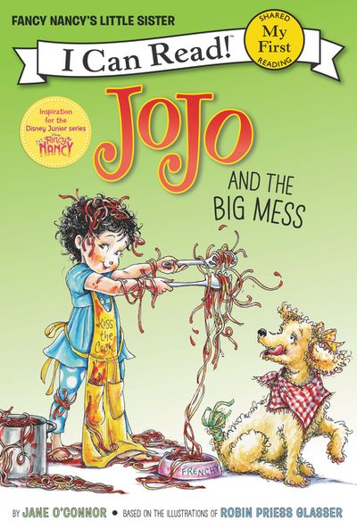 I CAN READ MY FIRST: FANCY NANCY: JOJO AND THE BIG MESS