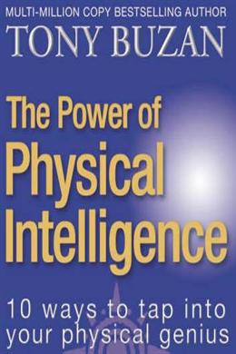 The Power of Physical Intelligence: 10 Ways to Tap into Your Physical Genius - MPHOnline.com