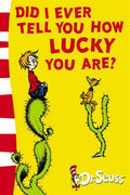 Did I Ever Tell You How Lucky You Are? (Dr Seuss) - MPHOnline.com