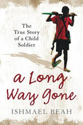 A Long Way Gone: The True Story of a Child Soldier - MPHOnline.com