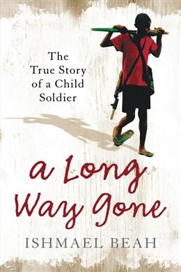 A Long Way Gone: The True Story of a Child Soldier - MPHOnline.com