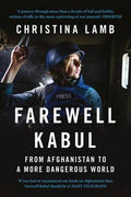 Farewell Kabul: From Afghanistan to a More Dangerous World - MPHOnline.com