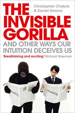 The Invisible Gorilla: and Other Ways Our Intuition Deceives Us - MPHOnline.com