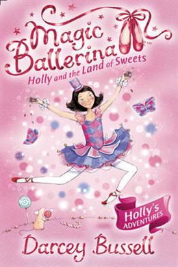 Magic Ballerina #18: Holly and the Land of Sweets - MPHOnline.com