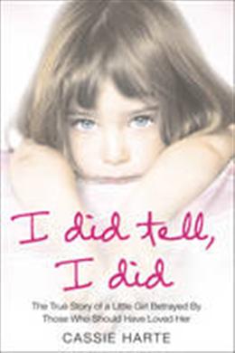 I Did Tell, I Did: The Story of a Little Girl Betrayed by Those Who Should Have Loved Her - MPHOnline.com