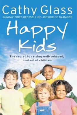 Happy Kids: The Secrets to Raising Well-Behaved, Contented Children - MPHOnline.com
