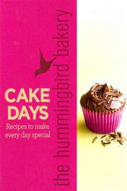 The Hummingbird Bakery Cake Days: Recipes to Make Every Day Special - MPHOnline.com