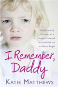I Remember, Daddy: The Harrowing True Story of a Daughter Haunted by Memories Too Terrible to Forget - MPHOnline.com