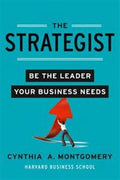 The Strategist: Be the Leader Your Business Needs: Putting Leadership Back Into Strategy - MPHOnline.com