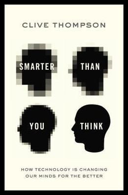 Smarter Than You Think: How Technology is Changing Our Minds for the Better - MPHOnline.com