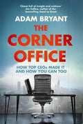 The Corner Office: How Top CEOs Made it and How You Can Too - MPHOnline.com