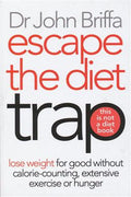 Escape the Diet Trap: Lose Weight for Good Without Calorie-Counting, Extensive Exercise or Hunger - MPHOnline.com