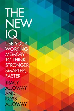 The New IQ: Use Your Working Memory to Think Stronger, Smarter, Faster - MPHOnline.com