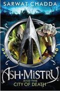 Ash Mistry And The City Of Death (The Ash Mistry Chronicles #02) - MPHOnline.com