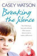 Breaking the Silence: Two Little Boys, Lost and Unloved. One Foster Carer Determined to Make a Difference. - MPHOnline.com