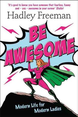 Be Awesome: Modern Life for Modern Ladies - MPHOnline.com