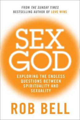 Sex God: Exploring the Endless Questions Between Spirituality and Sexuality - MPHOnline.com