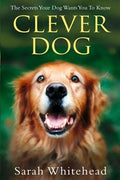 Clever Dog: The Secrets Your Dog Wants You To Know - MPHOnline.com