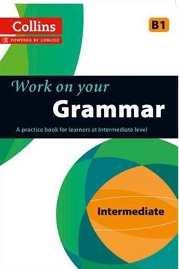 Collins Work on Your Grammar - Intermediate (B1) - MPHOnline.com