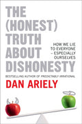 The (Honest) Truth About Dishonesty: How We Lie to Everyone – Especially Ourselves - MPHOnline.com