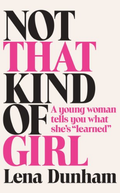 Not That Kind of Girl: A Young Woman Tells You What She's Learned - MPHOnline.com