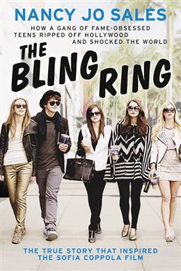 The Bling Ring: The True Story of How Seven Celebrity-Obsessed Teens Swindled Hollywood - MPHOnline.com