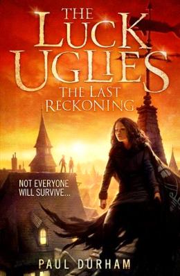 The Last Reckoning (The Luck Uglies #3) - MPHOnline.com