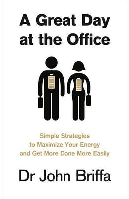 A Great Day at the Office: Simple Strategies to Maximize Your Energy and Get More Done Easily - MPHOnline.com