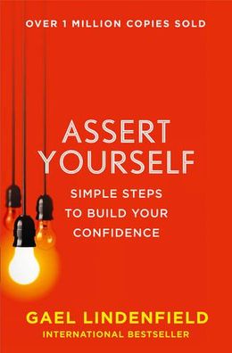 Assert Yourself: Simple Steps to Getting What You Want - MPHOnline.com