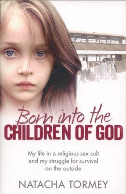 Born into the Children of God: My Struggle to Escape a Religious Sex Cult - MPHOnline.com