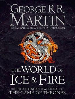 The World of Ice & Fire: The Untold History of Westeros and the Game of Thrones - MPHOnline.com