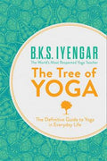 The Tree of Yoga: The Definitive Guide to Yoga in Everyday Life - MPHOnline.com