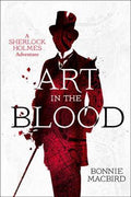 Art In The Blood : A Sherlock Holmes Adventure - MPHOnline.com