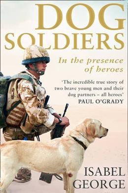 Dog Soldiers: In the Presence of Heroes - MPHOnline.com