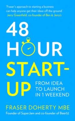 48 Hour Start Up: From Idea To Launch In 1 Weekend - MPHOnline.com
