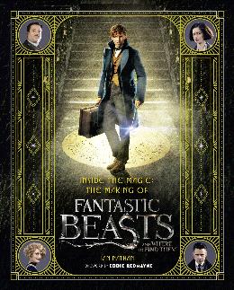 Inside the Magic: The Making of Fantastic Beasts and Where to Find Them - MPHOnline.com