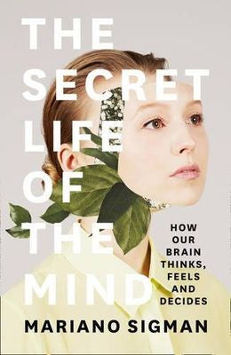 The Secret Life Of The Mind: How Our Brain Thinks, Feels And Decides - MPHOnline.com