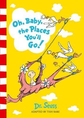 Dr. Seuss: Oh, Baby, The Places You'll Go! - MPHOnline.com