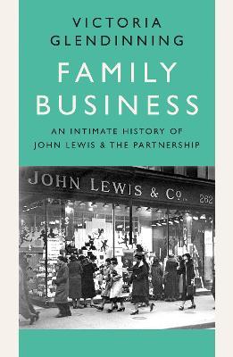 Family Business : An Intimate History of John Lewis and the Partnership - MPHOnline.com