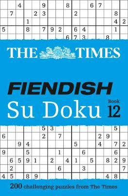 The Times Fiendish Su Doku Book 12 : 200 Challenging Puzzles - MPHOnline.com